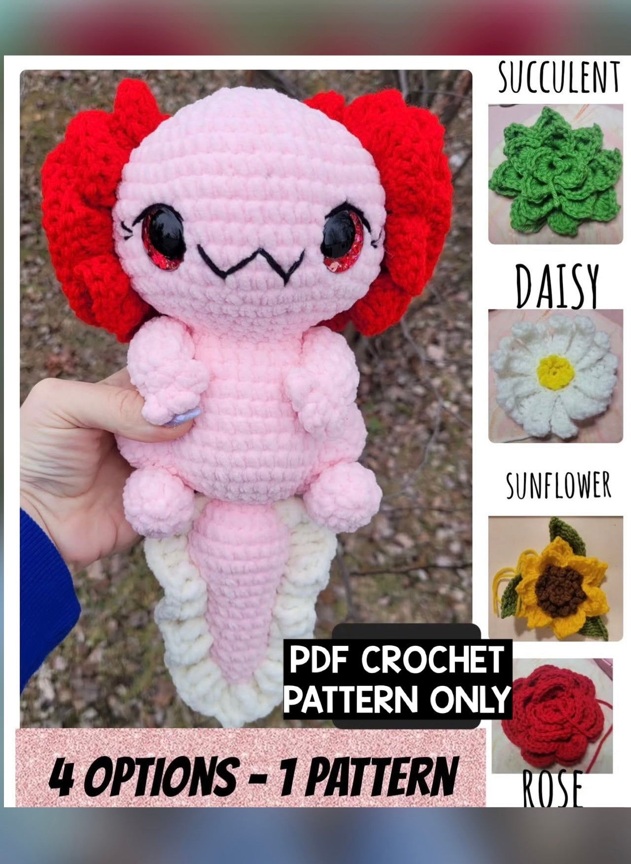 ***PDF PATTERN ONLY*** Axolotl Sunflower/Rose/Succulent/Daisy - Crochet Pattern